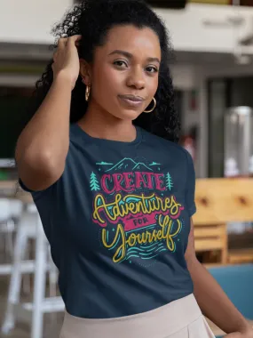 Create Adventure for Yourself T-Shirt